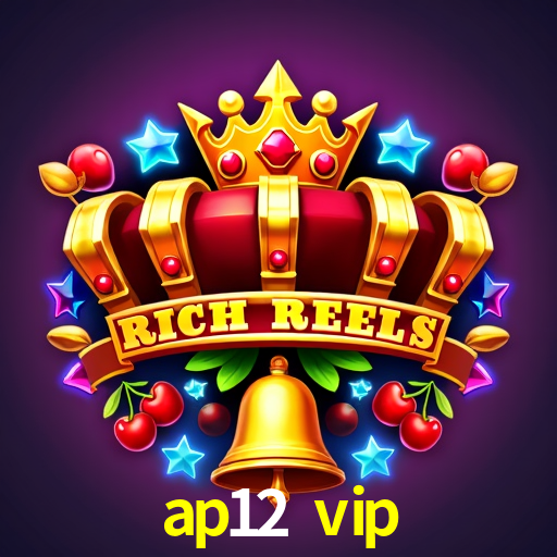 ap12 vip,ap12.vip