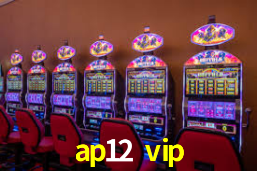 ap12 vip,ap12.vip